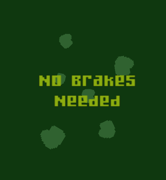 Games like No Brakes Needed (GB)