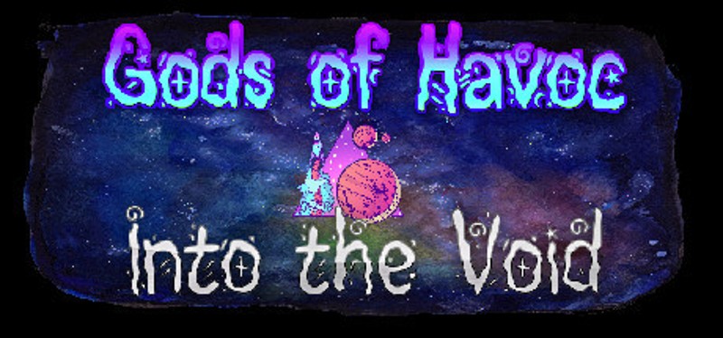 Gods of Havoc: Into the Void Game Cover