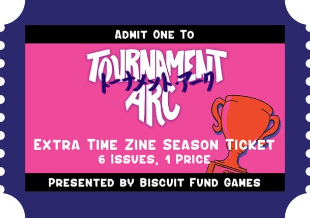 Tournament Arc Extra Time Zine - Season Ticket Image