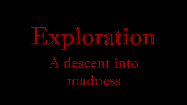 Exploration: A descent into madness Image