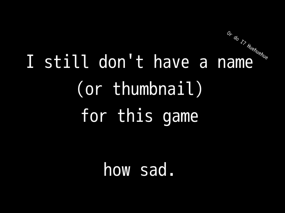 Games like The game with no name.