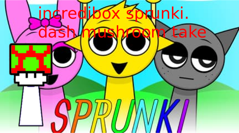 incredibox sprunki. dash mushroom take. Image