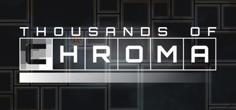 Games like Thousands of Chroma