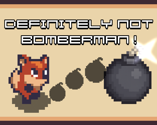 Definitely Not Bomberman Image