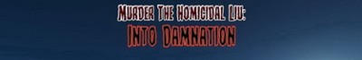 Murder The Homicidal Liu - Into Damnation Image