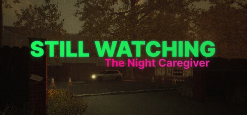 STILL WATCHING: The Night Caregiver Image