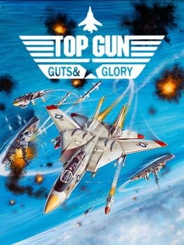 Games like Top Gun: Guts and Glory