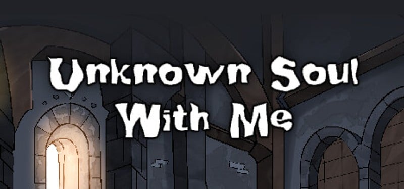 Unknown Soul With Me Game Cover