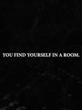 You Find Yourself in a Room Image