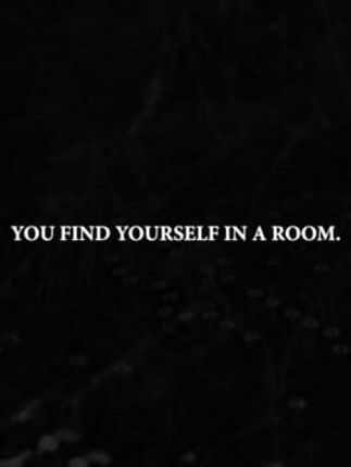 You Find Yourself in a Room Game Cover