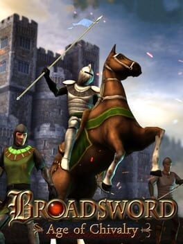 Games like Broadsword : Age of Chivalry