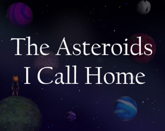 The Asteroids I Call Home Game Cover