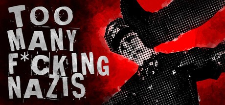 Games like Too Many F*cking Nazis