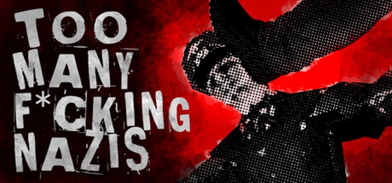 Too Many F*cking Nazis Image