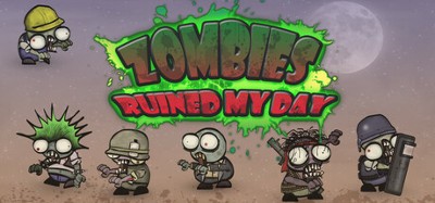 Zombies Ruined My Day Image