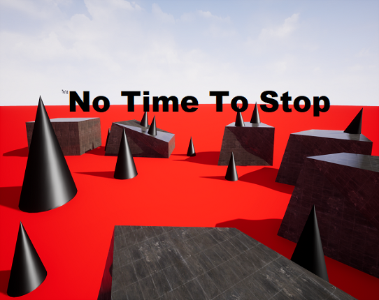 No Time To Stop Image