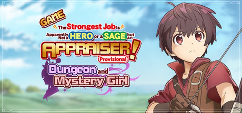 GAME The Strongest Job Is Apparently Not a Hero or a Sage, but an Appraiser (Provisional)! ~Dungeon and Mystery Girl~ Image
