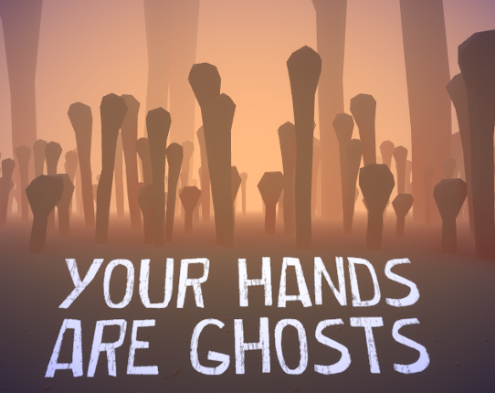 Your Hands Are Ghosts (VR) Game Cover