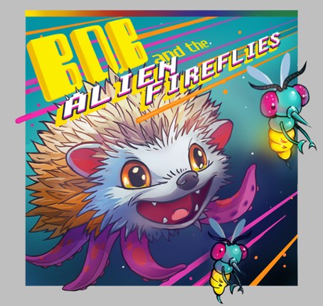 Bob and the Alien Fire Flies Image