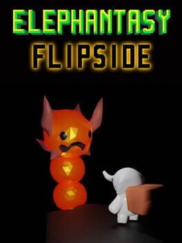 Games like Elephantasy: Flipside