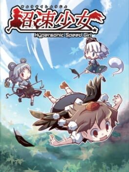 Games like Chousoku Shoujo: Hypersonic Speed Girl