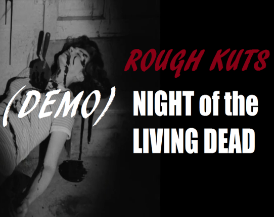 ROUGH KUTS: Night of the Living Dead (DEMO) Game Cover