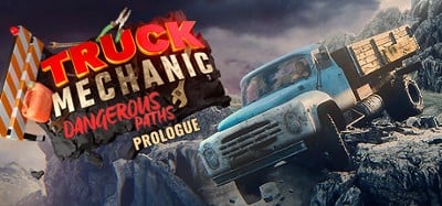 Truck Mechanic: Dangerous Paths - Prologue Image