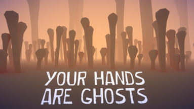 Your Hands Are Ghosts (VR) Image