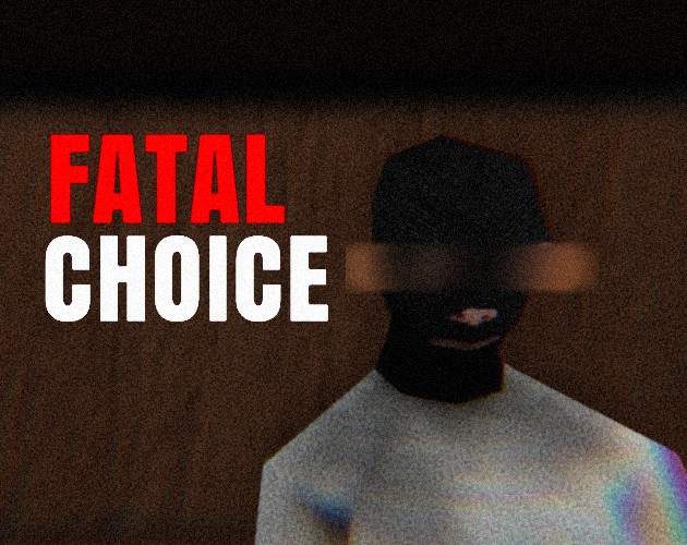 Games like FATAL CHOICE