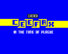 CEEFAX: IN THE TIME OF PLAGUE Image