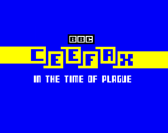 CEEFAX: IN THE TIME OF PLAGUE Image