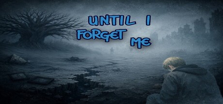 Games like Until I Forget Me
