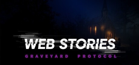 Games like WEB STORIES: Graveyard Protocol