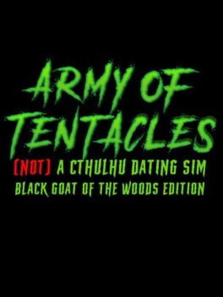 Army of Tentacles: Not A Cthulhu Dating Sim - Black Goat of the Woods Edition Image
