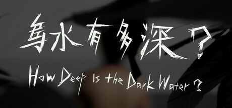Games like How Deep Is the Dark Water?