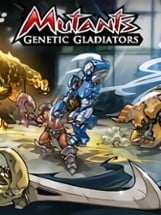 Mutants Genetic Gladiators Image