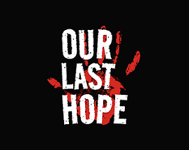 OUR LAST HOPE Image