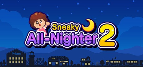 Games like Sneaky All-Nighter 2