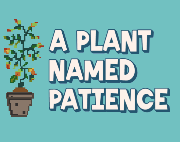 Games like A Plant Named Patience