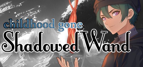 Games like Childhood Gone: Shadowed Wand