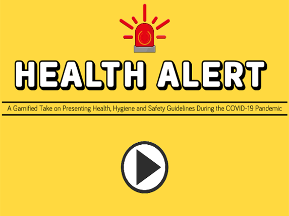 Health Alert: A Gamified Take on Presenting Health, Hygiene and Safety Guidelines During the COVID-19 Pandemic Image