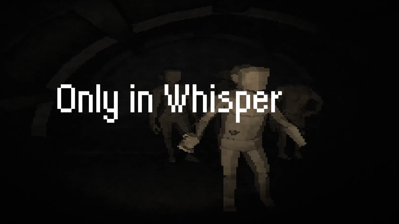 Games like Only in Whisper (Demo)