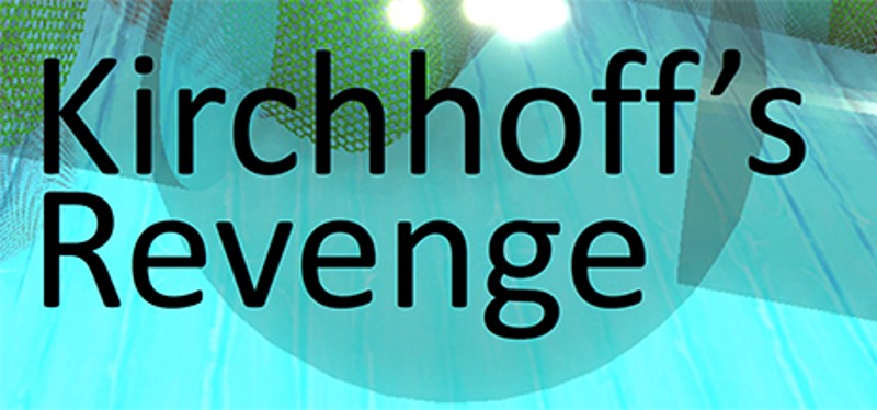Kirchhoff's Revenge Image