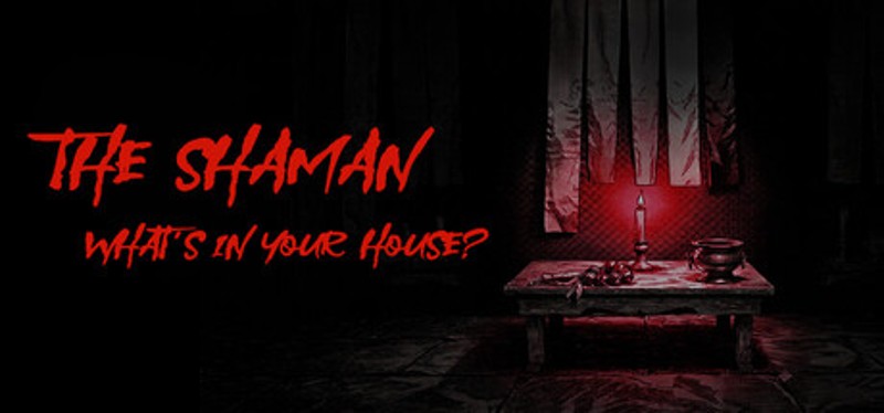 The Shaman: What's in Your House? Image