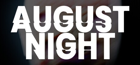 Games like AUGUST NIGHT