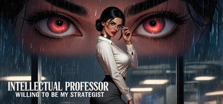 Games like Intellectual Professor Willing to Be My Strategist