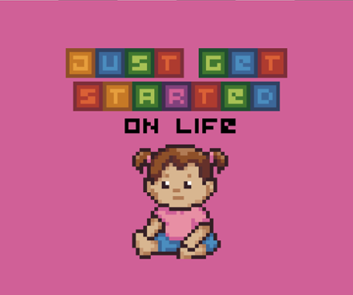 Just Get Started On Life Image