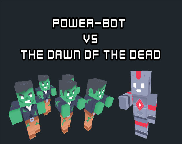 Games like Power-Bot VS The Dawn of The Dead