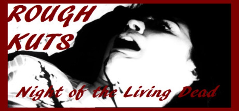 ROUGH KUTS: Night of the Living Dead Image