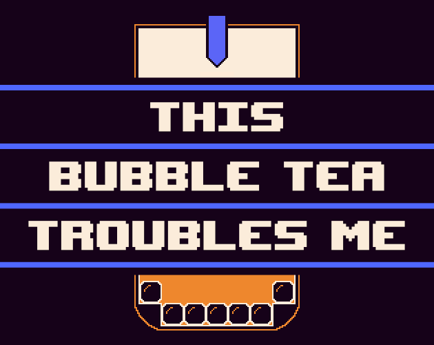 Games like This Bubble Tea Troubles Me
